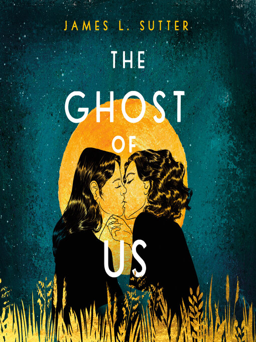 Title details for The Ghost of Us by James L. Sutter - Wait list